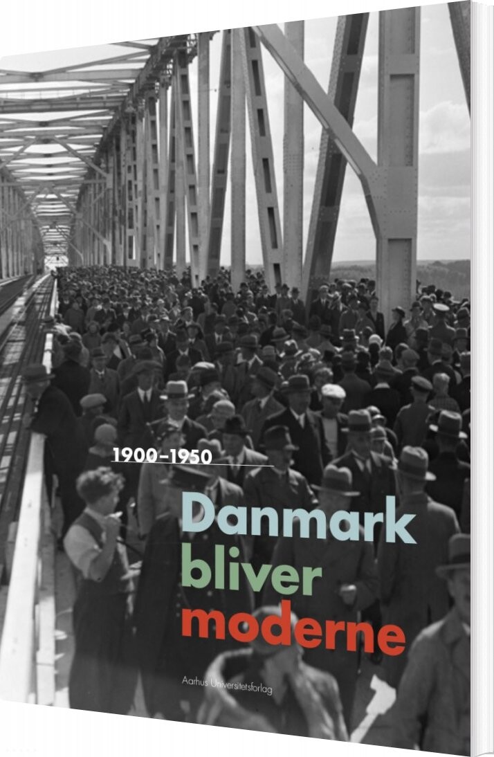 Danmark Bliver Moderne - Kirsten Hyldgaard - Bog - Aarhus Universitetsforlag