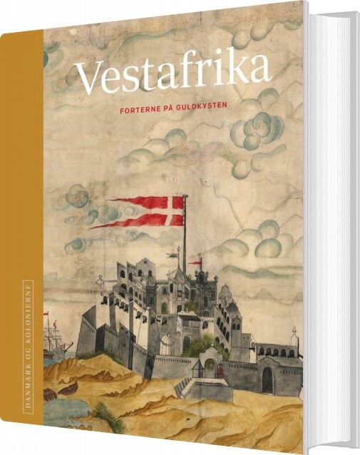 Danmark Og Kolonierne - Vestafrika - Niels Brimnes - Bog - Gads Forlag