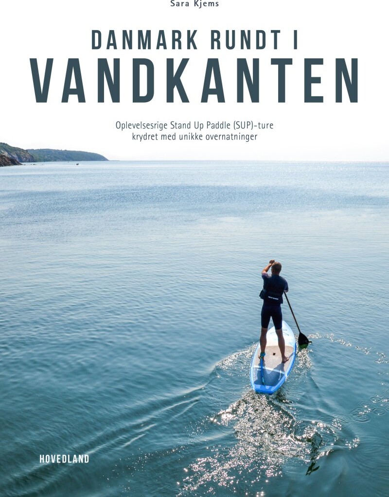 Danmark Rundt I Vandkanten - Sara Kjems - Bog - Hovedland