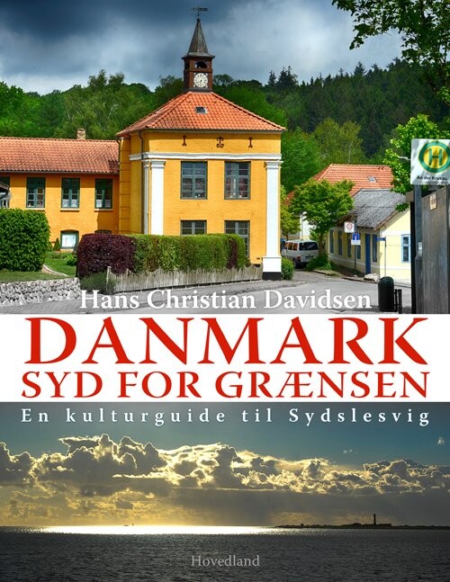 Danmark Syd For Grænsen - Hans Christian Davidsen - Bog - Hovedland
