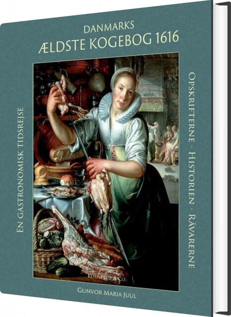 Danmarks ældste Kogebog 1616 - Gunvor Maria Juul - Bog - Koustrup & Co
