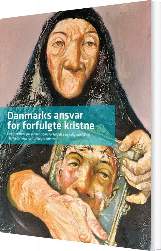 Danmarks Ansvar For Forfulgte Kristne - Tænketanken For Forfulgte Kristne - Bog - Bibelselskabet