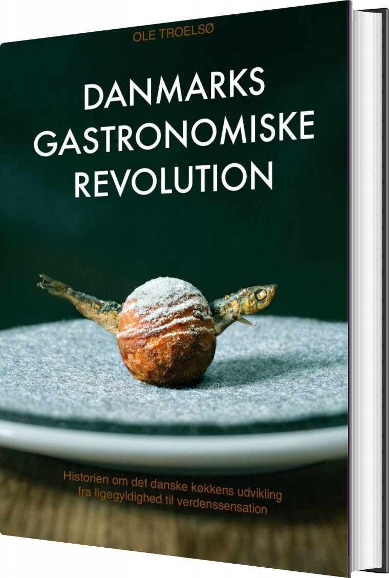 Danmarks Gastronomiske Revolution - Ole Troelsø - Bog - Forlaget Lucullus