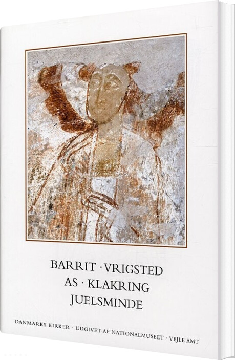 Danmarks Kirker - 24 - Barrit, Vrigsted, As, Klakring, Juelsminde - Ebbe Nyborg - Bog - Nationalmuseet
