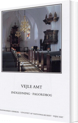 Danmarks Kirker - Vejle Amt - Indledning - Fagordbog - Ebbe Nyborg - Bog - Nationalmuseet