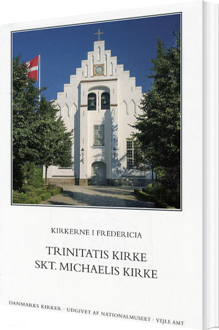 Danmarks Kirker - Kirkerne I Fredericia - Trinitatis Og Skt. Michaelis Kirke - Ebbe Nyborg - Bog - Nationalmuseet