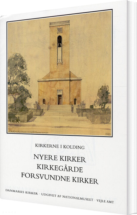 Danmarks Kirker. Vejle Amt. Kirkerne I Kolding - Nyere Kirker, Kirkegårde, Forsvundne Kirker - Ebbe Nyborg - Bog - Nationalmuseet