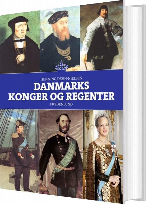 Danmarks Konger Og Regenter - Henning Dehn-nielsen - Bog - Frydenlund