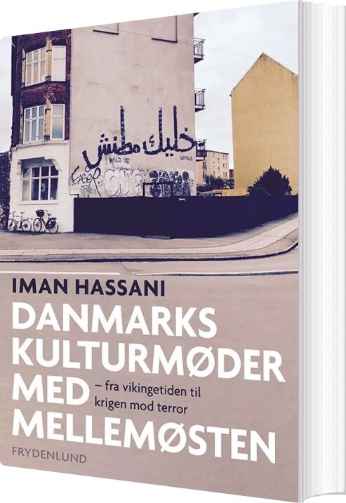 Danmarks Kulturmøder Med Mellemøsten - Iman Hassani - Bog - Frydenlund