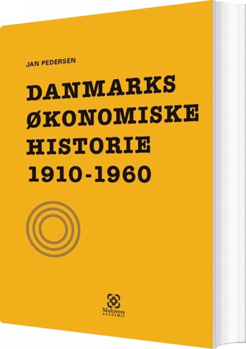 Danmarks økonomiske Historie 1910-1960 - Jan Pedersen - Bog - Multivers