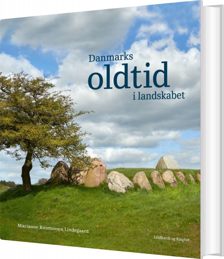 Danmarks Oldtid I Landskabet - Marianne Rasmussen Lindegaard - Bog - Lindhardt Og Ringhof