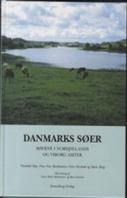 Danmarks Søer Søerne I Nordjyllands Og Viborg Amter - Søren Berg - Bog - Strandberg Publishing