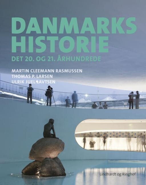 Danmarkshistorie, Det 20. Og 21. århundrede - Martin Cleemann Rasmussen - Bog - L&r Uddannelse