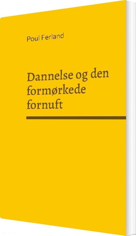 Dannelse Og Den Formørkede Fornuft - Poul Ferland - Bog - Books On Demand