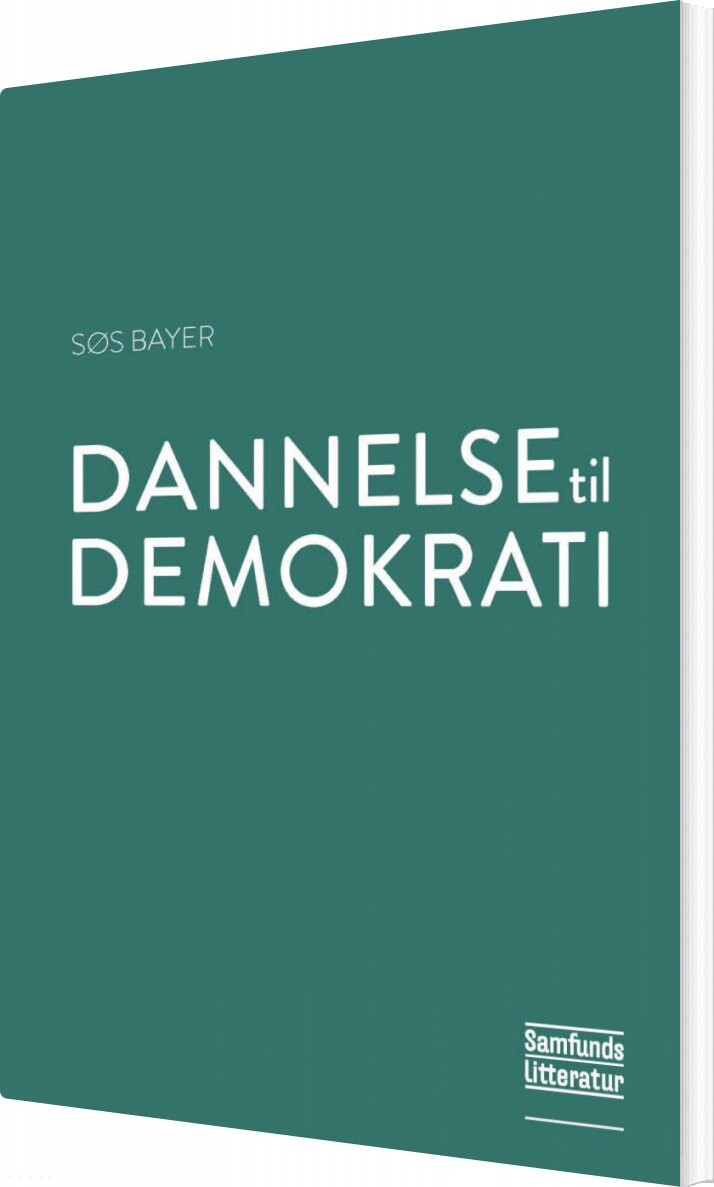 Dannelse Til Demokrati - Søs Bayer - Bog - Forlaget Samfundslitteratur