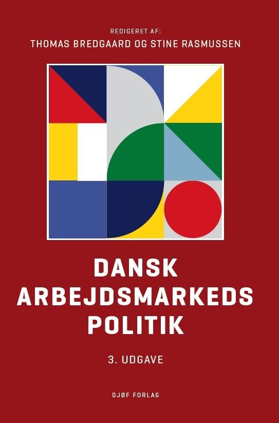Dansk Arbejdsmarkedspolitik - Thomas Bredgaard - Bog - Djøf Forlag