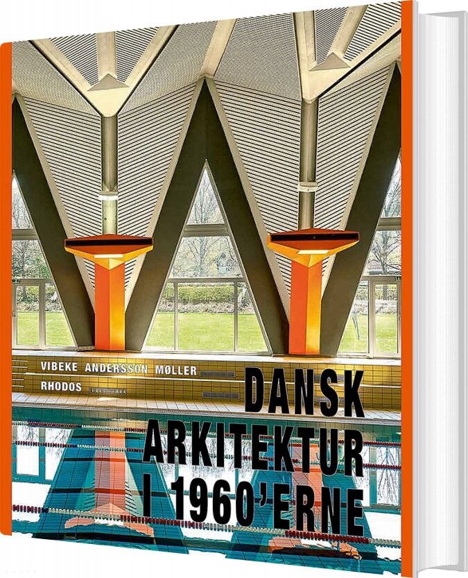 Dansk Arkitektur I 1960'erne - Vibeke Andersson Møller - Bog - Forlaget Rhodos