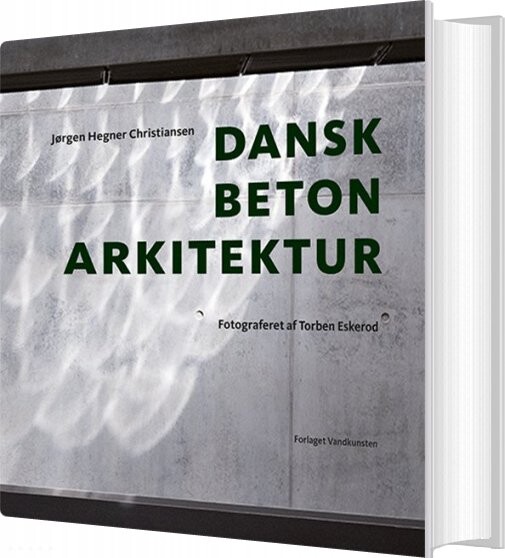 Dansk Betonarkitektur - Jørgen Hegner Christiansen - Bog - Forlaget Vandkunsten