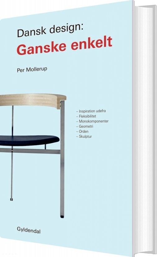 Dansk Design: Ganske Enkelt - Per Mollerup - Bog - Gyldendal