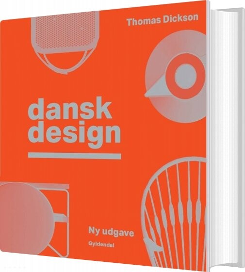 Dansk Design - Thomas Dickson - Bog - Gyldendal