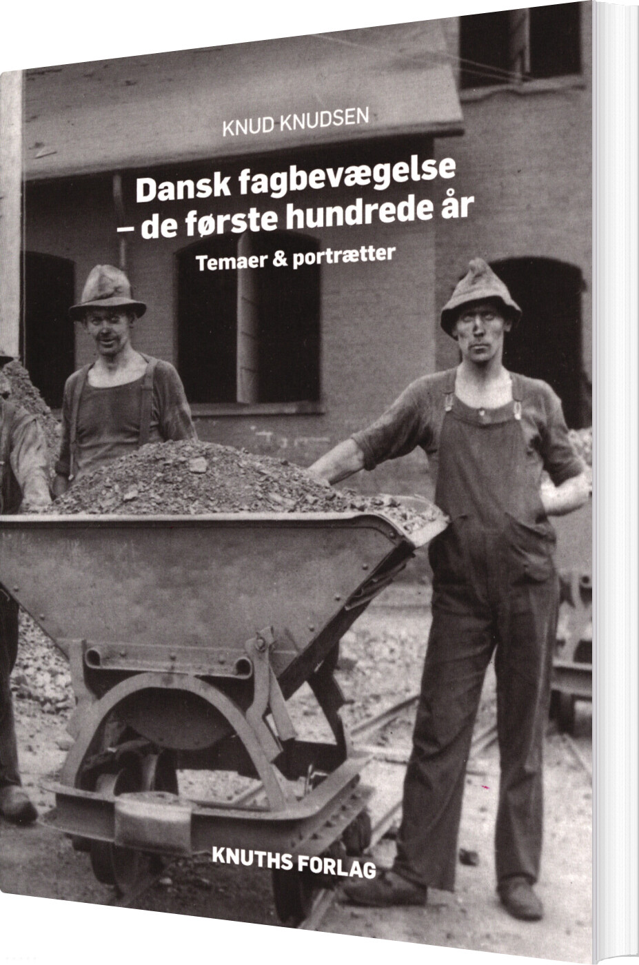 Dansk Fagbevægelse - De Første Hundrede år - Knud Knudsen - Bog - Knuths Forlag