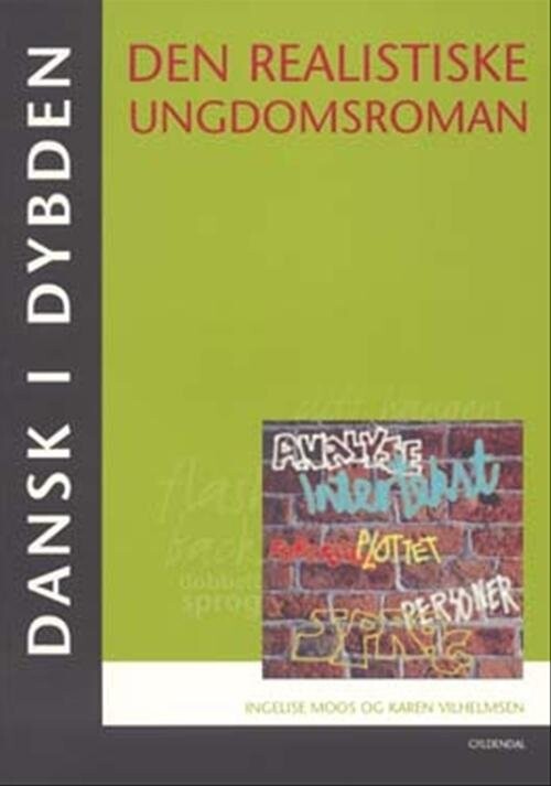 Dansk I Dybden - Den Realistiske Ungdomsroman - Ingelise Moos - Bog - Gyldendal