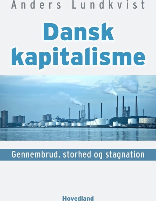 Dansk Kapitalisme - Anders Lundkvist - Bog - Hovedland