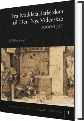 Dansk Naturvidenskabs Historie - 1000-1730 - Helge Kragh - Bog - Aarhus Universitetsforlag