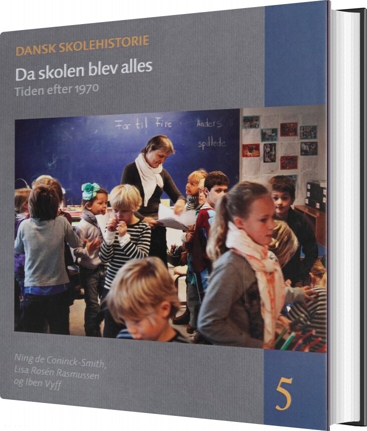 Dansk Skolehistorie 1-5 - Ning De Coninck-smith - Bog - Aarhus Universitetsforlag