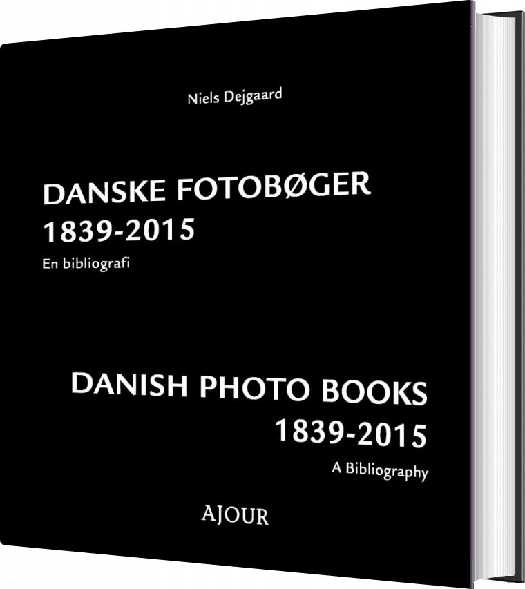 Danske Fotobøger 1839-2015 - Niels Dejgaard - Bog - Ajour
