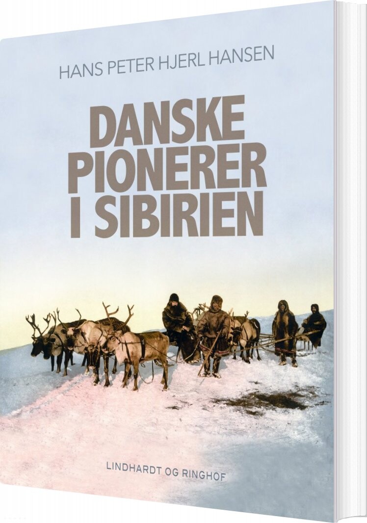 Danske Pionerer I Sibirien - Hans Peter Hjerl Hansen - Bog - Lindhardt Og Ringhof
