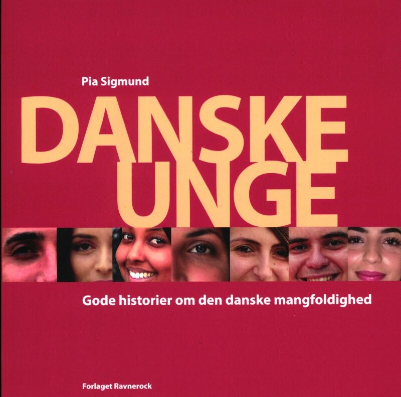 Danske Unge - Pia Sigmund - Bog - Forlaget Ravnerock