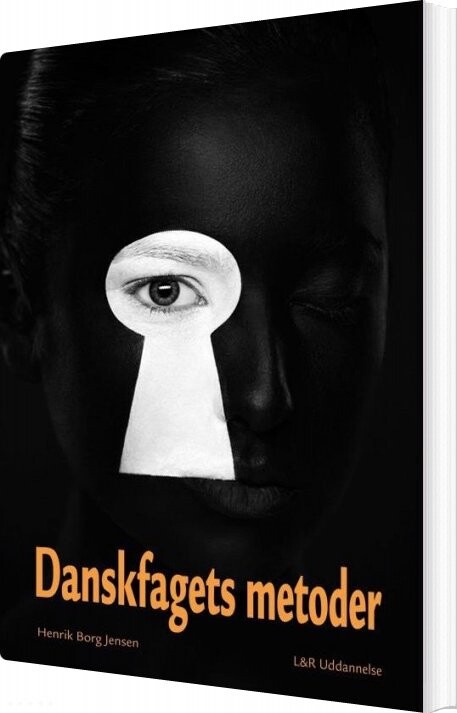 Danskfagets Metoder - Henrik Borg Jensen - Bog - L&r Uddannelse