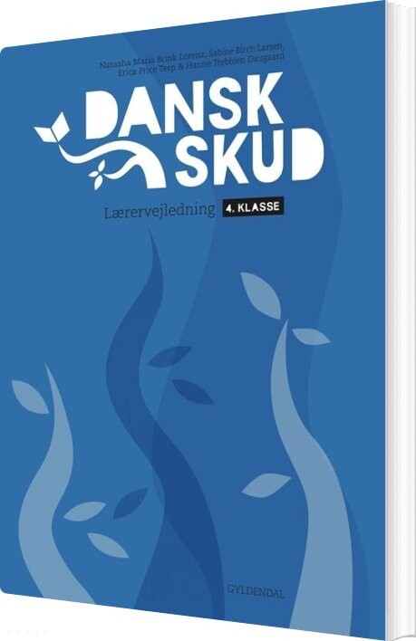 Danskskud 4. Lærervejledning - Hanne Trebbien Daugaard - Bog - Gyldendal