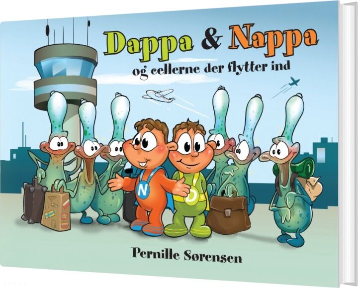 Dappa & Nappa Og Cellerne Der Flytter Ind - Pernille Sørensen - Bog - Kahrius