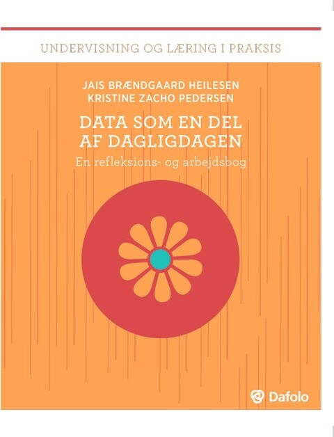 Data Som En Del Af Dagligdagen - Jais Brændgaard Heilesen - Bog - Dafolo