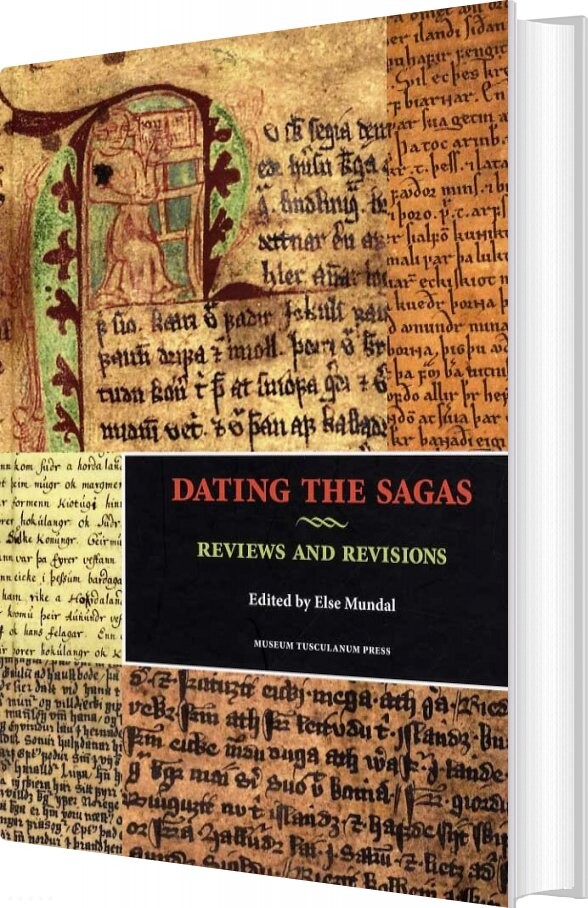 Dating The Sagas - Else Mundal - Bog - Museum Tusculanums Forlag