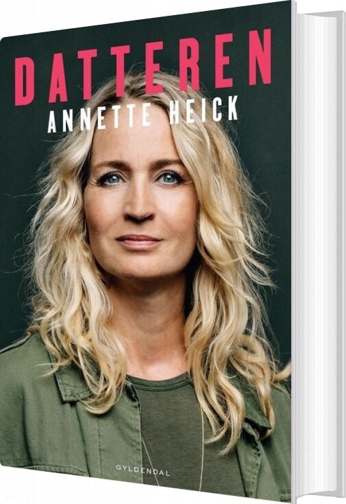 Datteren - Annette Heick - Bog - Gyldendal