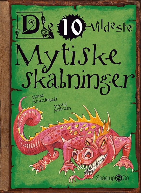De 10 Vildeste Mytiske Skabninger - Fiona Mcdonals - Bog - Straarup & Co