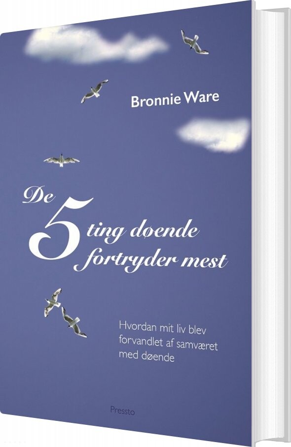 De 5 Ting Døende Fortryder Mest - Bronnie Ware - Bog - Forlaget Pressto