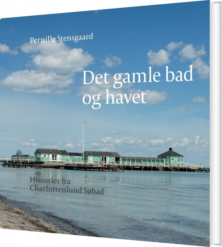 Det Gamle Bad Og Havet - Pernille Stensgaard - Bog - Strandberg Publishing
