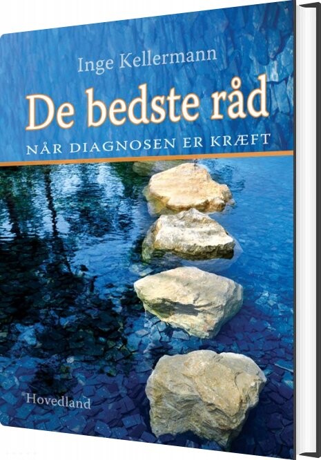 De Bedste Råd, Når Diagnosen Er Kræft - Inge Kellermann - Bog - Hovedland