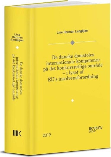 De Danske Domstoles Internationale Kompetence På Det Konkursretlige Område - Line Herman Langkjær - Bog - Karnov Group