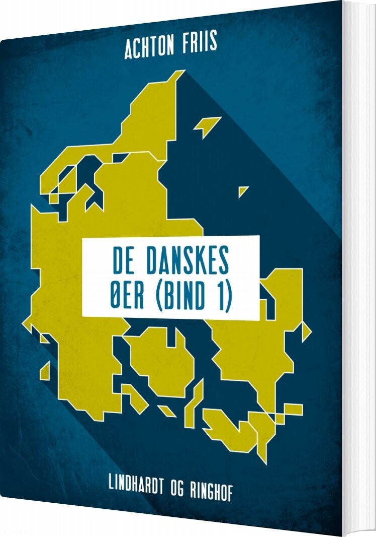 De Danskes øer - Bind 1 - Achton Friis - Bog - Lindhardt Og Ringhof