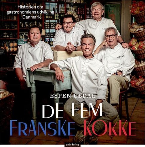 De Fem Franske Kokke - Espen Uldal - Bog - Gads Forlag