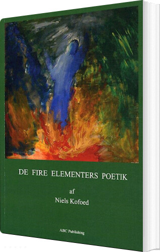 De Fire Elementers Poetik - Niels Kofoed - Bog - Abc Forlag