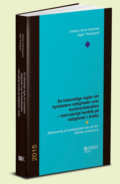 De Folkeretlige Regler Om Kyststaters Rettigheder Over Kontinentalsoklen - Andreas Arent Jespersen - Bog - Karnov Group