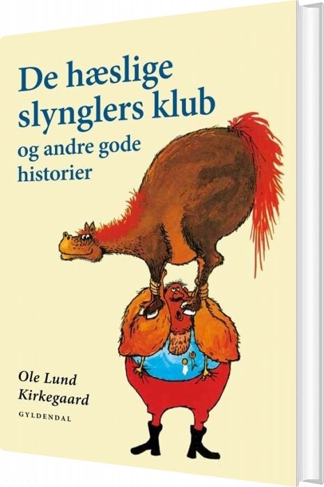 De Hæslige Slynglers Klub Og Andre Gode Historier - Ole Lund Kirkegaard - Bog - Gyldendal