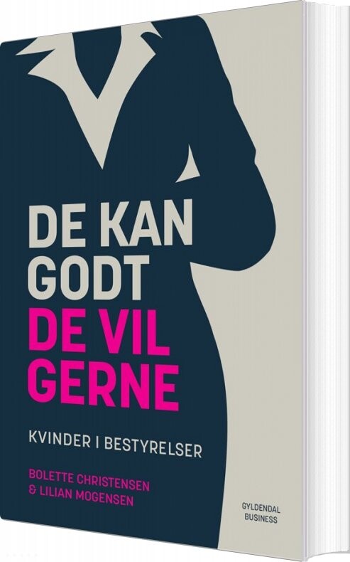 De Kan Godt, De Vil Gerne - Bolette Christensen - Bog - Gyldendal Business