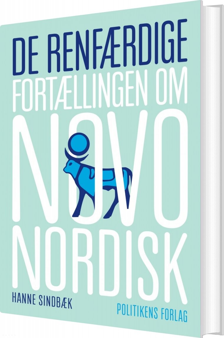 De Renfærdige - Fortællingen Om Novo Nordisk - Hanne Sindbæk - Bog - Politikens Forlag